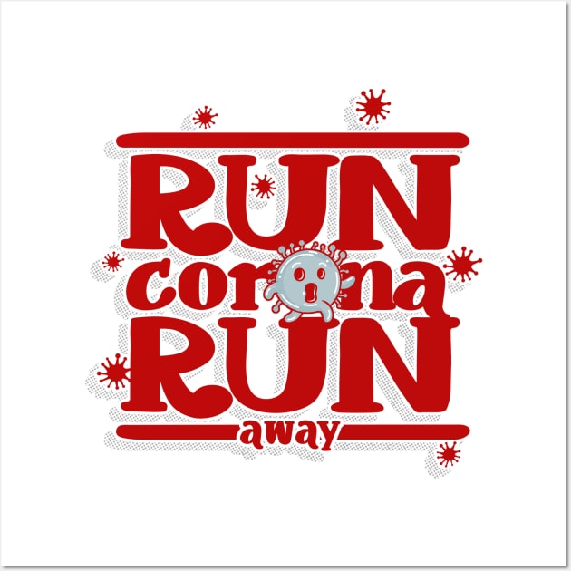 Run Corona Run Away Wall Art by opippi